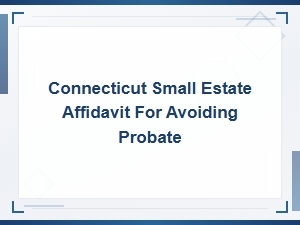 Connecticut Small Estate Affidavit to Avoid Probate