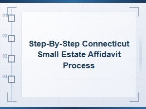 How to Use a Connecticut Small Estate Affidavit