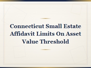 Connecticut Small Estate Affidavit Asset Value Threshold